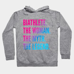 Biathlete The Woman The Myth The Legend For Best Biathlete Hoodie